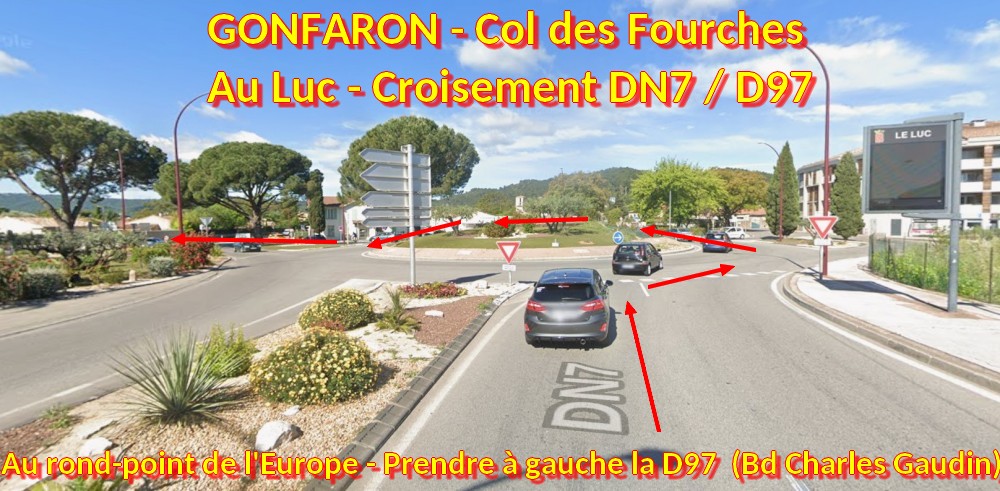 ACCES GONFARON Col des Fourches 1b Sur DN7 au LUC prendre a gauche la D97