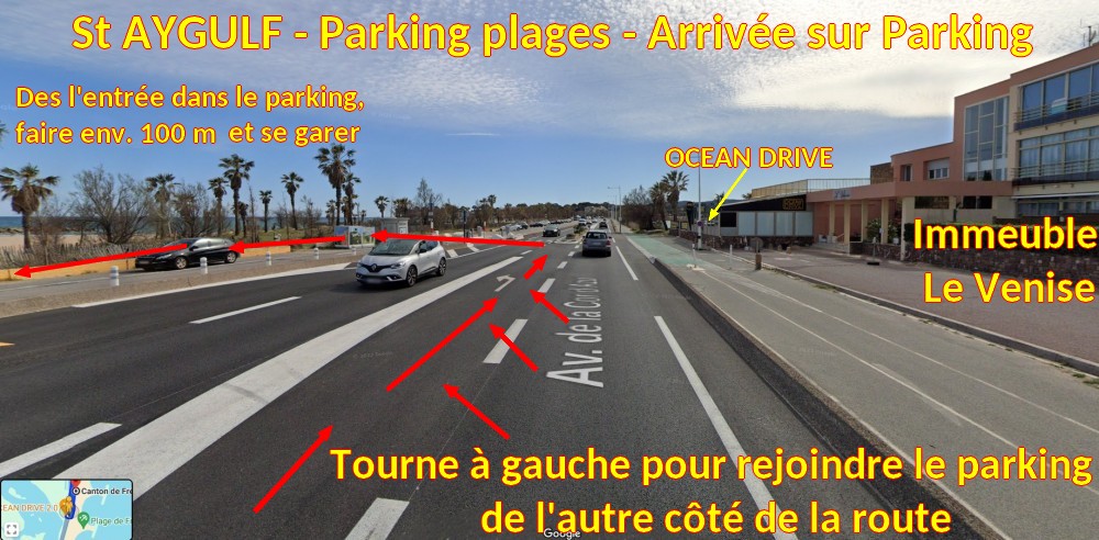 Acces St AYGULF Parking plage 3 tourne a gauche devant Le Venise